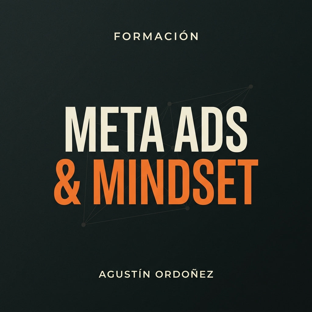 Formación Meta Ads & Mindset - Agustín Ordoñez